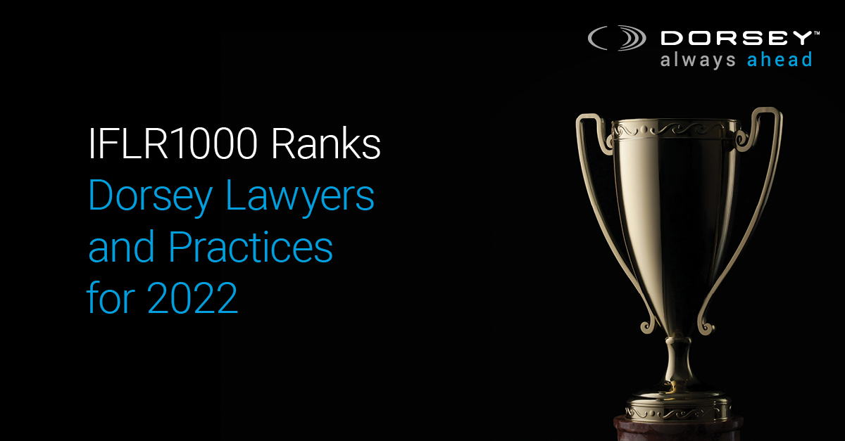 IFLR1000 Ranks Dorsey Lawyers and Practices for 2022