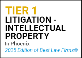 Best Law Firms Tier 1 Litigation - Intellectual Property - Phoenix