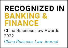 Recognized in Banking & Finance China Business Law Awards 2022