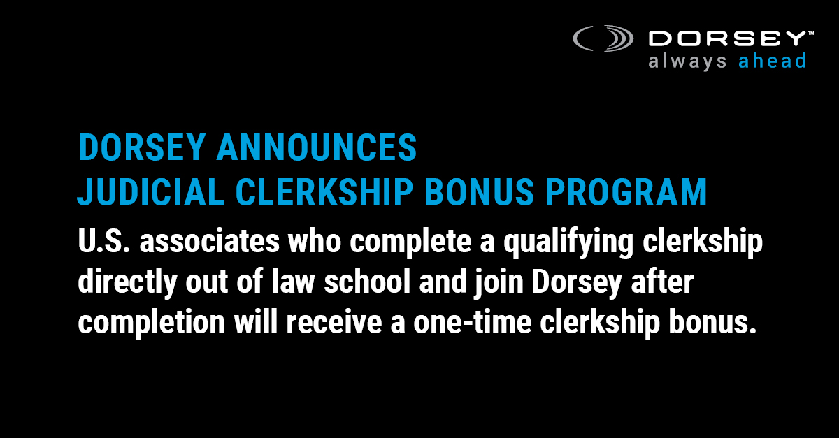 Dorsey Judicial Clerkship Bonus Program News Resources Dorsey