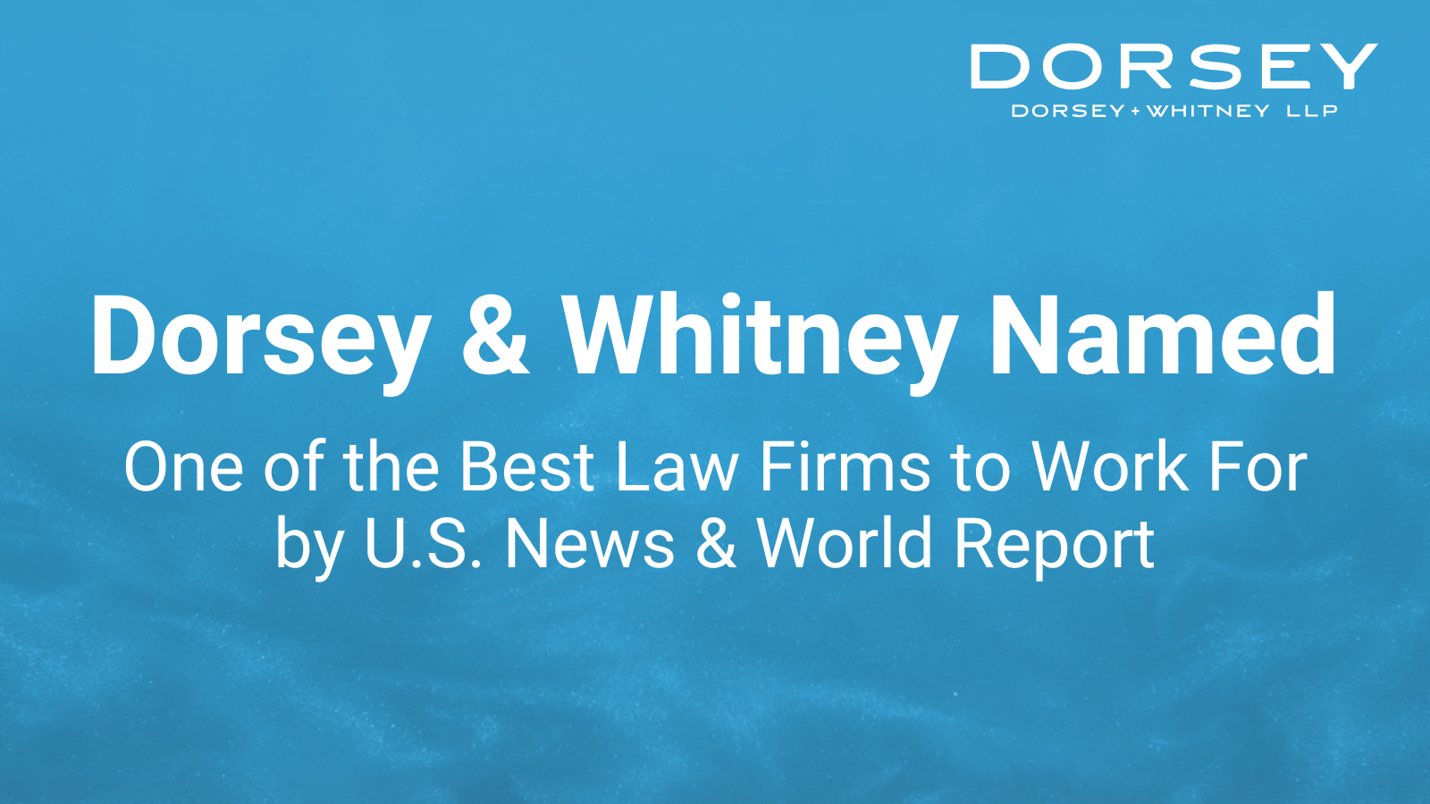 Dorsey & Whitney Named a Best Law Firm to Work For by U.S. News & World Report