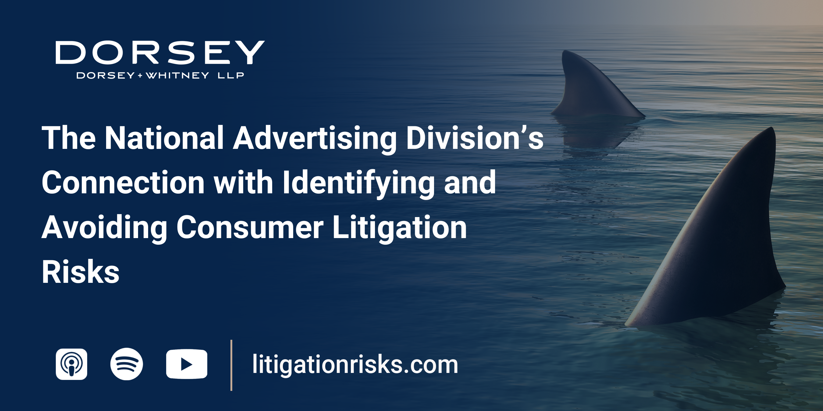 SharkCast: The National Advertising Division’s Connection with Identifying and Avoiding Consumer Litigation Risks